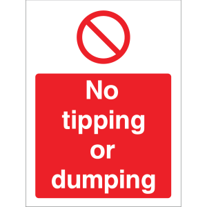 Outdoor "No tipping or dumping" warning sign with no tipping or dumping symbol