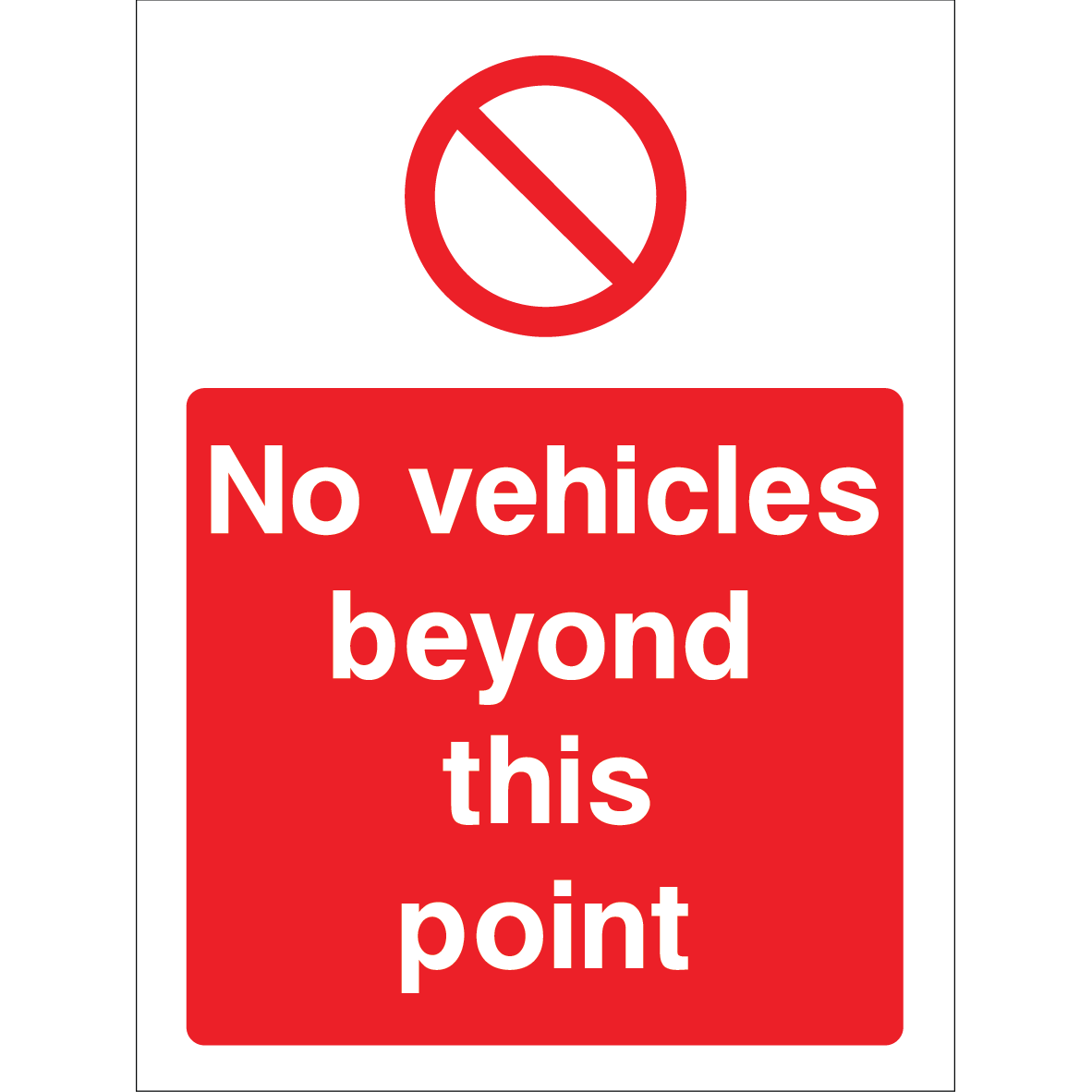 Outdoor "No vehicles beyond this point" warning sign with prohibition symbol