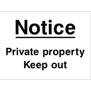Outdoor warning sign with bold text: "Notice: Private Property Keep Out"