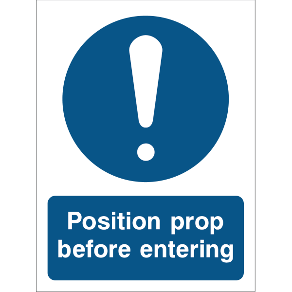 Safety sign: position the prop before entering
