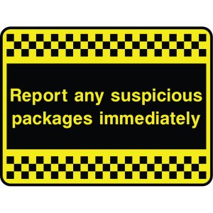 Outdoor warning sign with checkered border and text: "Report any suspicious packages immediately"