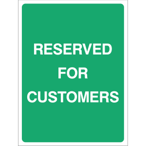 Green "Reserved for Customers" sign with white text, suitable for outdoor use to designate parking or areas for customers only