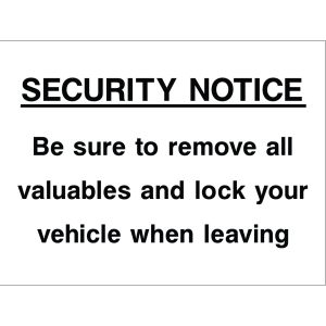 Outdoor warning sign with bold text: "Security Notice: Be sure to remove all valuables and lock your vehicle when leaving"