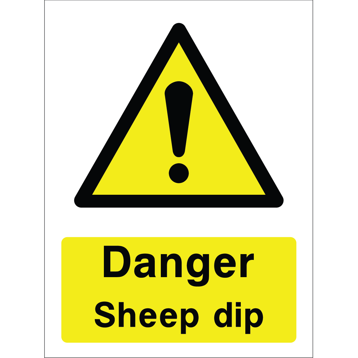 Warning sign with exclamation mark and text “Danger Sheep dip” in bold black on yellow background