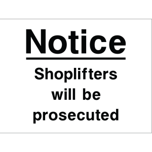 Outdoor warning sign with bold black text: "Notice: Shoplifters will be prosecuted"