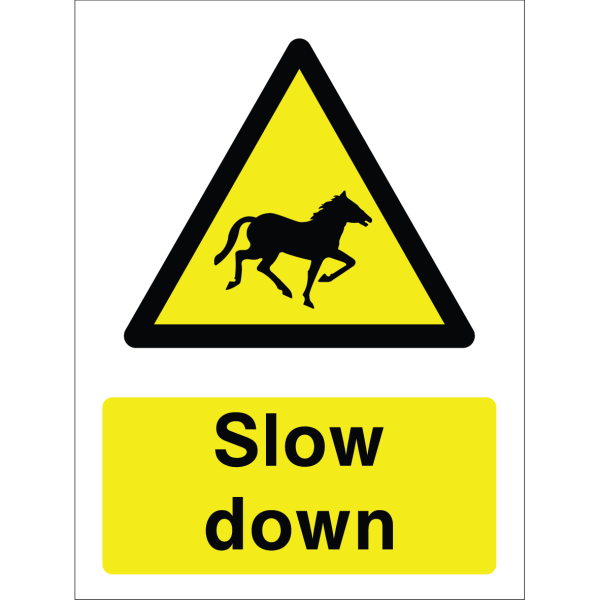 Warning sign with a yellow triangle containing a horse silhouette and the words “Slow down” in bold black on yellow background