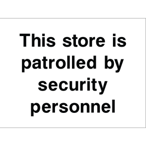 Outdoor warning sign with bold black text: "This store is patrolled by security personnel"
