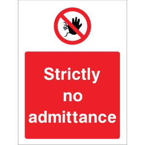 Outdoor "Strictly no admittance" sign with no entry symbol, warning against unauthorised access