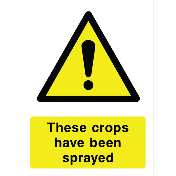 Warning sign with a yellow triangle containing an exclamation mark and the words “These crops have been sprayed” in bold black on yellow background