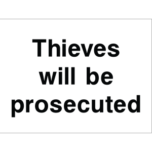 Outdoor warning sign with bold black text: "Thieves will be prosecuted"