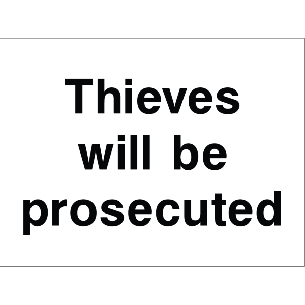 Outdoor warning sign with bold black text: "Thieves will be prosecuted"