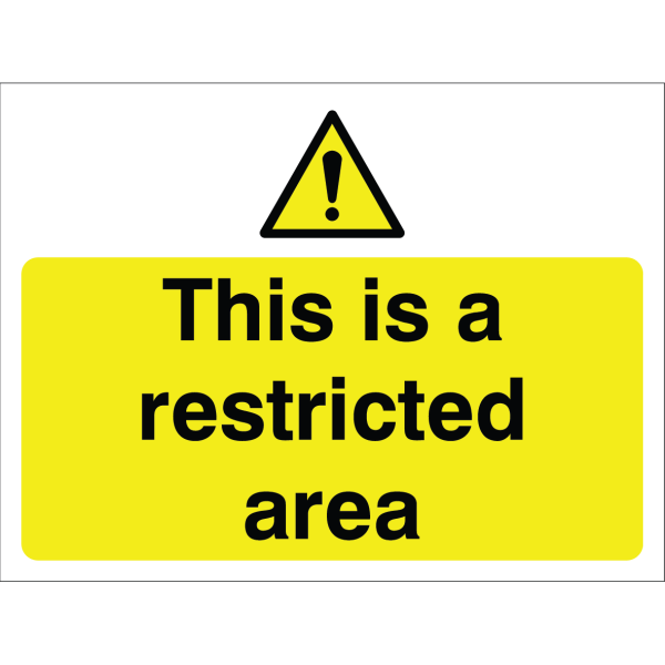 Outdoor warning sign with caution icon and message "This is a restricted area" in black on yellow background