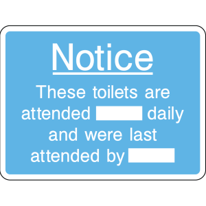Sign indicating toilets are attended daily with space for last attended by