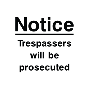 Outdoor warning sign with bold black text: "Notice: Trespassers will be prosecuted"