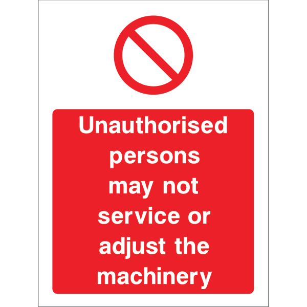 Outdoor "Unauthorised persons may not service or adjust the machinery" warning sign with prohibition symbol