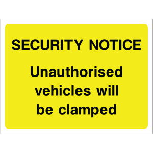 Outdoor warning sign with black text on yellow background: "Unauthorised vehicles will be clamped"