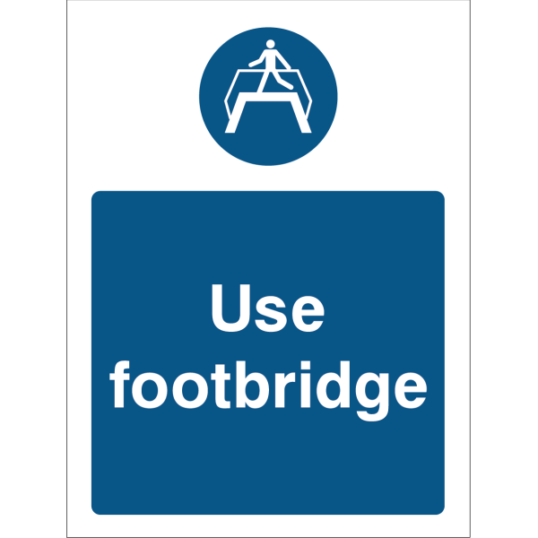 Warning sign with a blue background, white text “Use footbridge,” and an icon of a person walking on a footbridge at the top