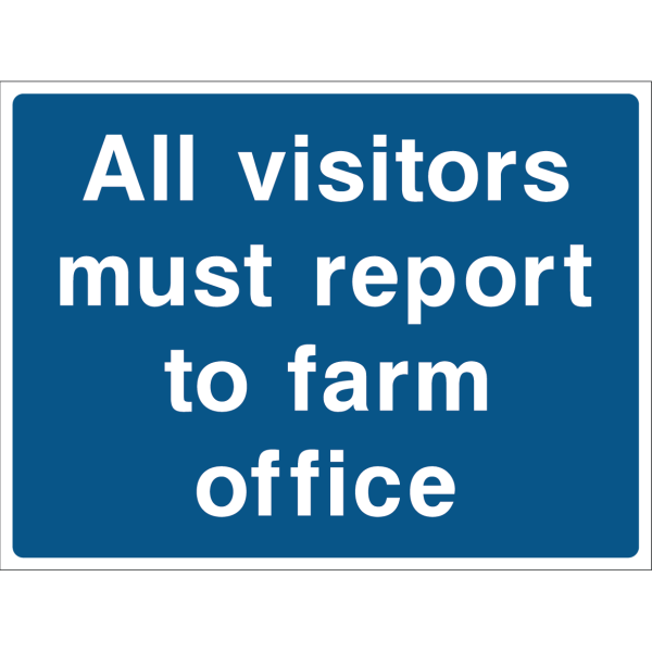 All visitors must report to farm office safety sign with bold white text on blue background