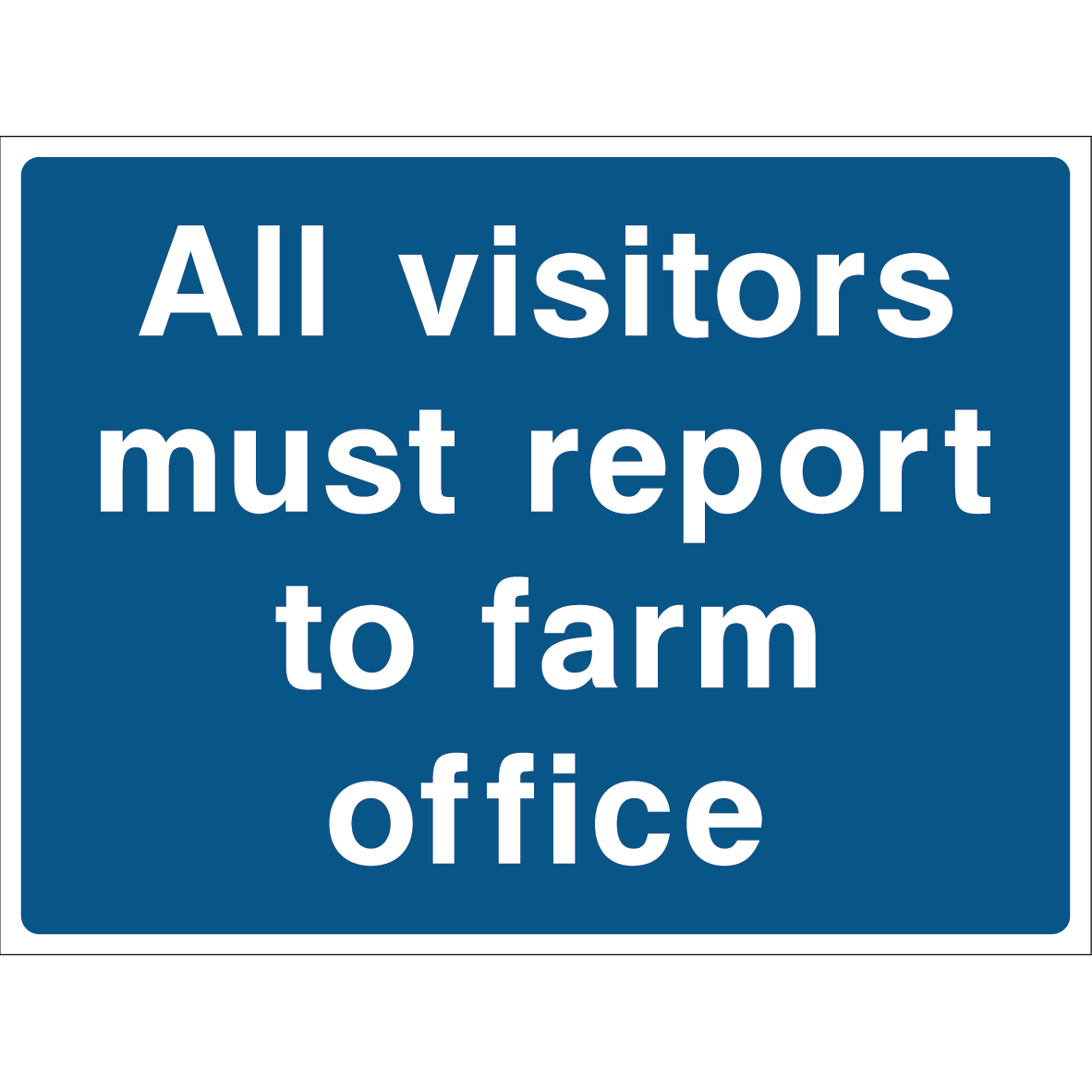 All visitors must report to farm office safety sign with bold white text on blue background
