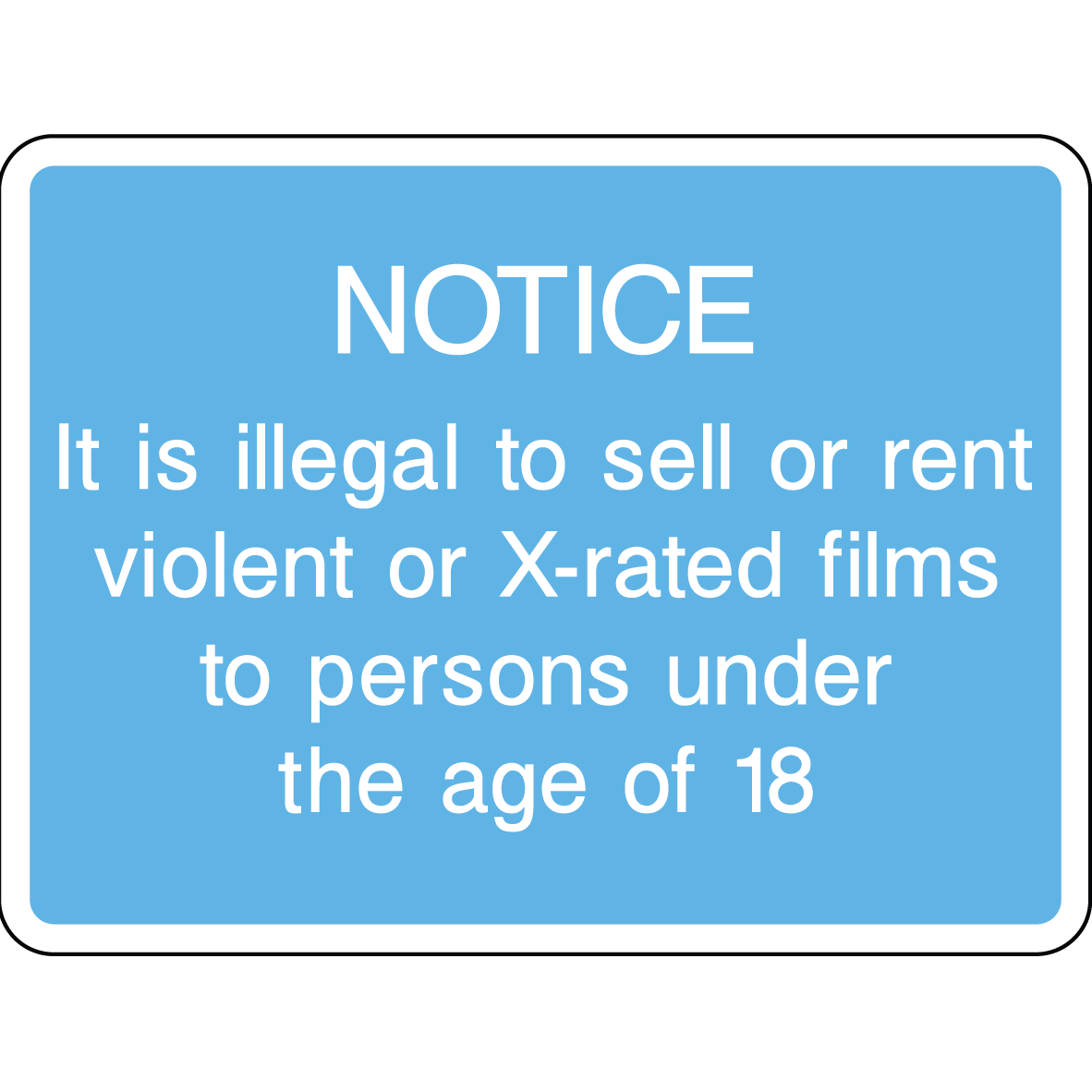 Notice sign: illegal to sell or rent violent or X-rated films under 18