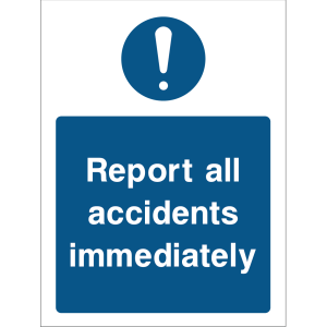 Warning sign with a blue background, white text “Report all accidents immediately,” and an exclamation mark icon at the top