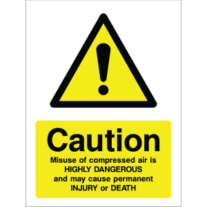 Warning sign showing a black triangle icon with an exclamation mark and the message: "Caution Misuse of compressed air is highly dangerous and may cause permanent injury or death" on yellow background, used to alert about dangers of compressed air misuse.