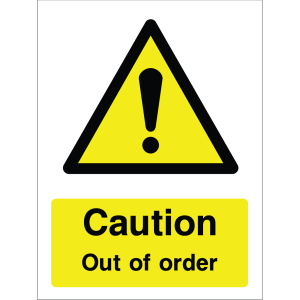 Warning sign showing a black triangle icon with an exclamation mark and the message: "Caution. Out of order." on yellow background, used to alert about equipment or system outages.