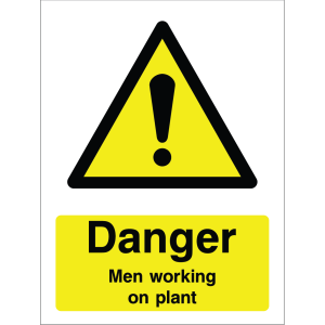 Warning sign showing a black triangle icon with an exclamation mark and the message: "Danger. Men working on plant." on yellow background, used to alert about active work areas.