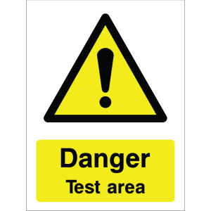 Warning sign showing a black triangle icon with an exclamation mark and the message: "Danger. Test area." on yellow background, used to alert about hazardous test zones.