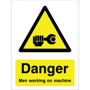 Warning sign showing a black triangle icon with a hand holding a wrench and the message: "Danger. Men working on machine." on yellow background, used to alert about active machinery work.