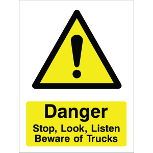 Warning sign showing a black exclamation mark inside a triangle and the message: "Danger. Stop, Look, Listen. Beware of Trucks." on yellow background, used to alert about truck safety hazards.