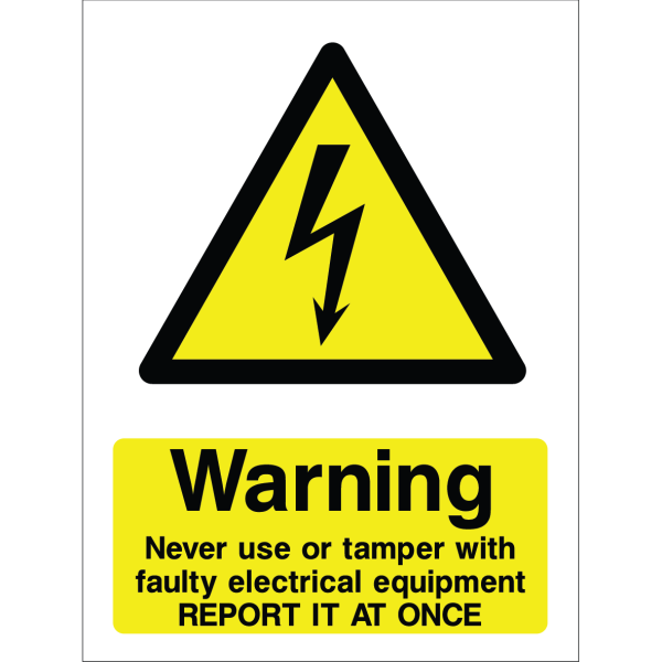 Warning sign showing a lightning bolt icon and the message: "Warning. Never use or tamper with faulty electrical equipment. Report it at once" on yellow background, used for safety around electrical faults.